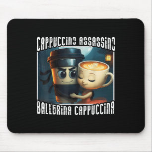 Cappuccino Assassino Loves Ballerina Cappuccina It Mouse Mat