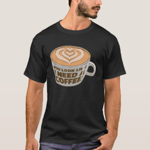 Cappuccino Coffee Bean Caffeine Quotes T-Shirt