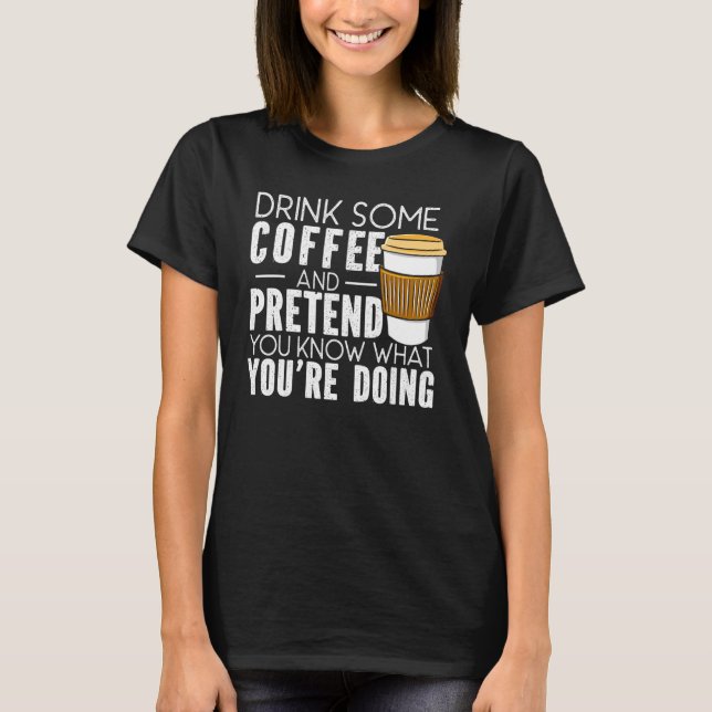 Cappucino Espresso Coffee Drinker Coffee T-Shirt (Front)