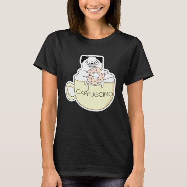 CappugCino Cute Pug with a Cookie in a Cappuccino  T-Shirt (Front)