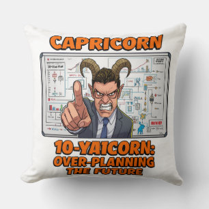 Capricorn 10 Year Plan Over Planning Funny Zodiac Cushion