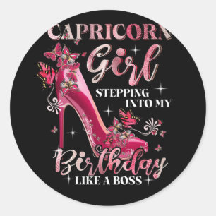 Capricorn Girl Stepping Into My Birthday Like Boss Classic Round Sticker