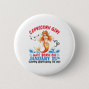 Capricorn Girl Was Born On January 15th Happy Birt 6 Cm Round Badge