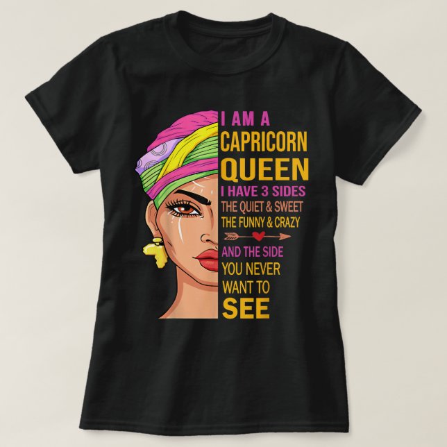  Capricorn queen I have 3 sides birthday Caprico.. T-Shirt (Design Front)