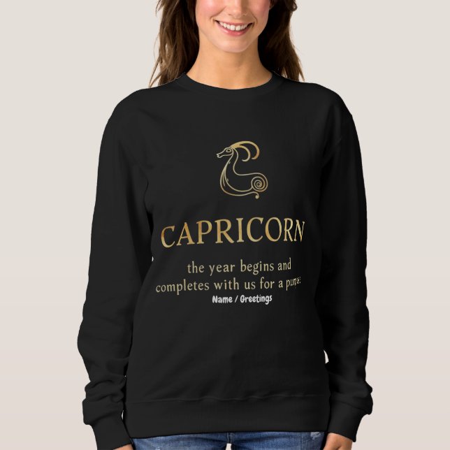 Capricorn Year Begins & Ends With Us Customisable Sweatshirt (Front)
