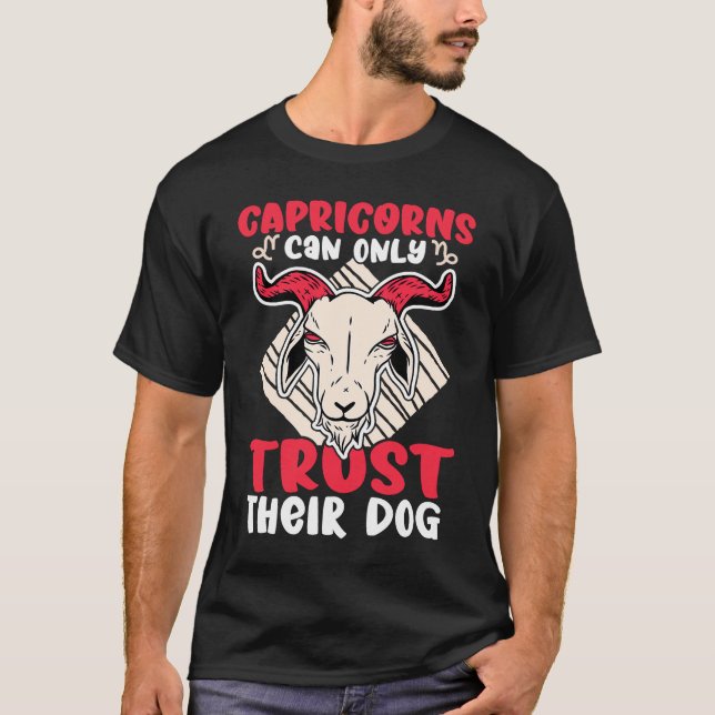Capricorn Zodiac Capricorns Can Only Trust Their D T-Shirt (Front)