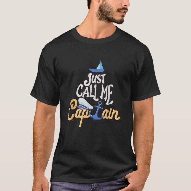 Captain Boot Just Call Me Captain T Shirt (Front)