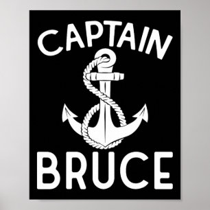 Captain Bruce Ship Yacht Boating Boat Anchor Poster