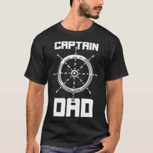 Captain Dad Boating Ship Boat Yacht Father Daddy P T-Shirt