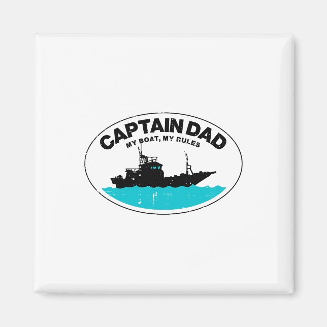 Captain Dad My Boat Rules Funny Owner Boater Papa  Magnet (Front)
