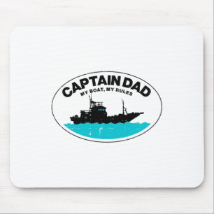 Captain Dad My Boat Rules Funny Owner Boater Papa Mouse Mat