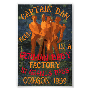 Captain Dan born German Baby Factory Grants Pass Photo Print
