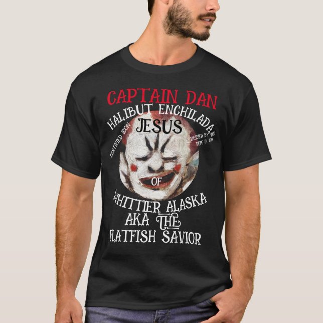 CAPTAIN DAN ENCHILADA JESUS WHITTIER ALASKA T-Shirt (Front)