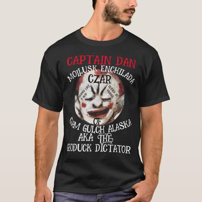CAPTAIN DAN MOLLUSK ENCHILADA CZAR OF CLAM GULCH T-Shirt (Front)