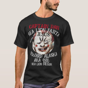 CAPTAIN DAN SEA LION FAJITA JESUS SEWARD ALASKA AK T-Shirt