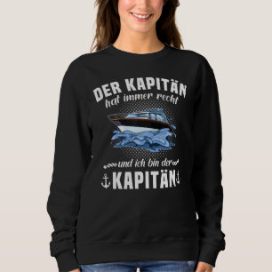 Captain  Men Hat Right Sports Boat Fun Sayings Boa Sweatshirt