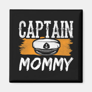 Captain Mummy Boat Yacht Crew Ship Mum Mother Mama Magnet
