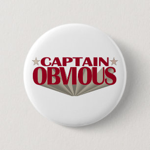 Captain Obvious 6 Cm Round Badge