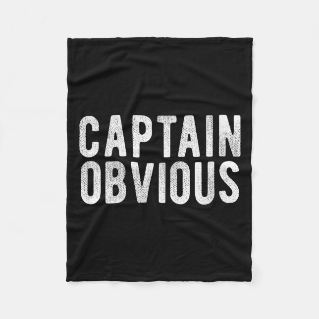 Captain Obvious Funny Phrase Saying Expression Sai Fleece Blanket (Front)