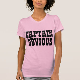 CAPTAIN OBVIOUS T-Shirts