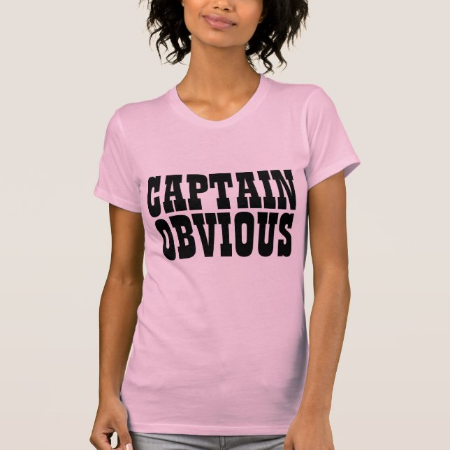 CAPTAIN OBVIOUS T-Shirts (Front)