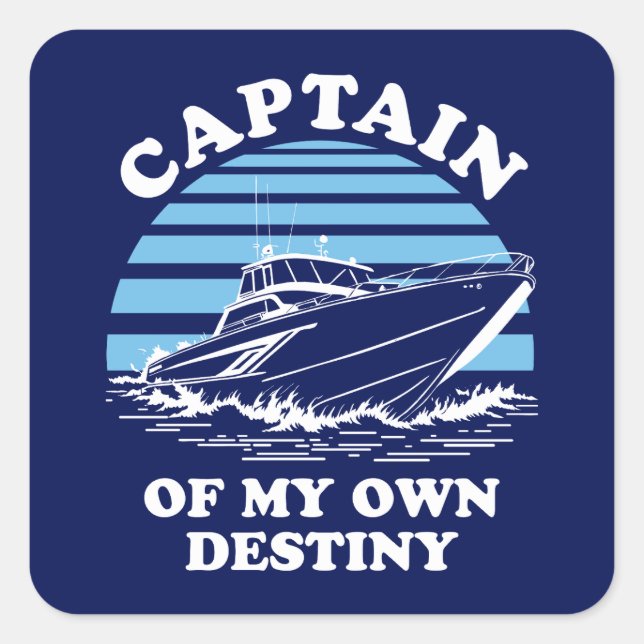 Captain Of My Own Destiny | Boating Quote Square Sticker (Front)