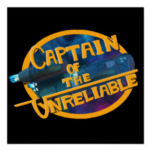 Captain of the Unreliable Poster