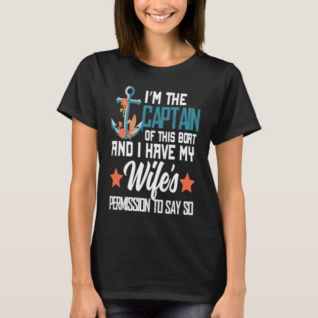 Captain Of This Boat Wife's Permission Sailing Hus T-Shirt (Front)