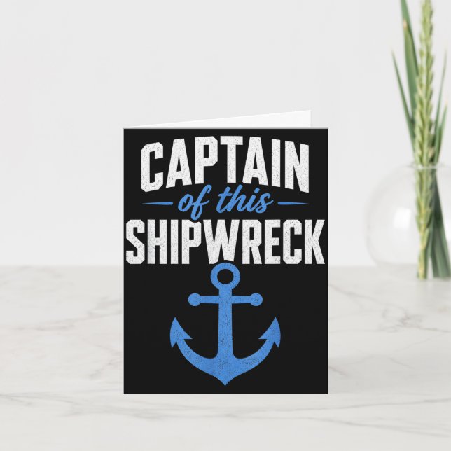 Captain of this shipwreck funny anchor nautical card (Front)