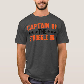 Captain Ofhe Struggle Bus family T-Shirt