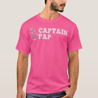 Captain Pap Sailing Boating Boat Anchor Funny T-Shirt