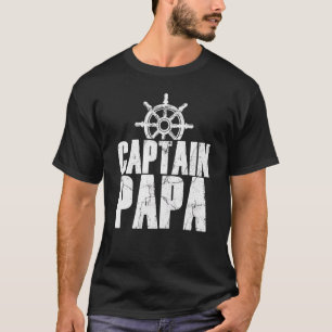 Captain Papa motor boat sailboat sailor boater out T-Shirt