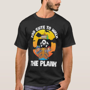 Captain Pirate Bird Skull On Ship Too Cute To Walk T-Shirt