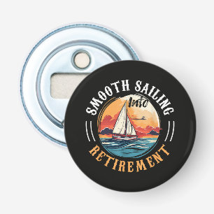 Captain Smooth Sailing into Retirement Bottle Opener