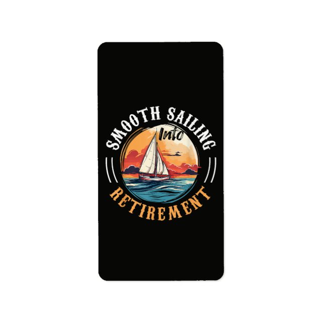 Captain Smooth Sailing into Retirement Label (Front)