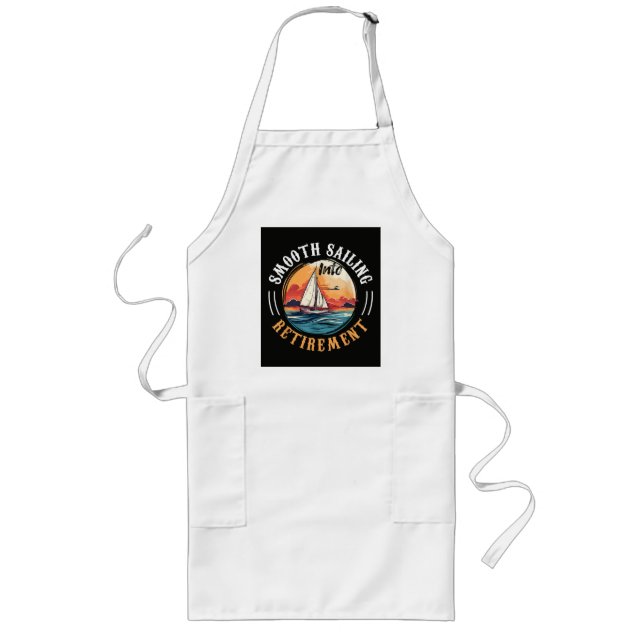 Captain Smooth Sailing into Retirement Long Apron (Front)