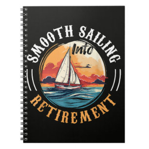 Captain Smooth Sailing into Retirement Notebook