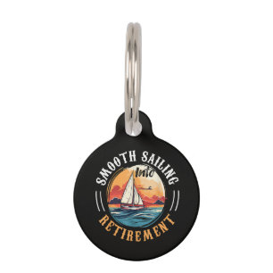Captain Smooth Sailing into Retirement Pet Tag
