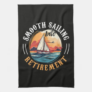 Captain Smooth Sailing into Retirement Tea Towel