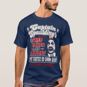 Captain Spaulding Fried friend T-Shirt