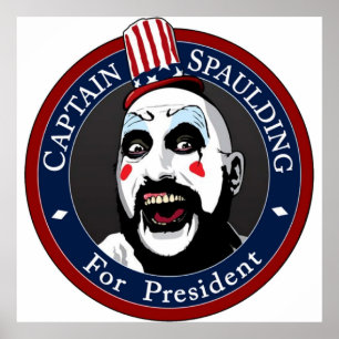 Captain Spaulding Reject for President Poster
