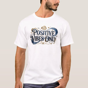 Captivating Blue POSITIVE VIBES ONLY Artwork T-Shirt