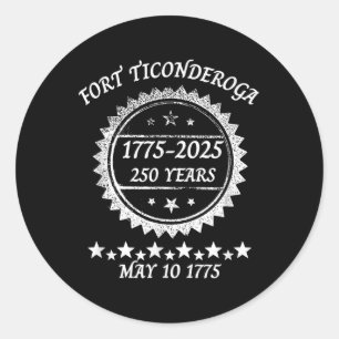 Capture Fort Ticonderoga 250 Years Anniversary Rev Classic Round Sticker