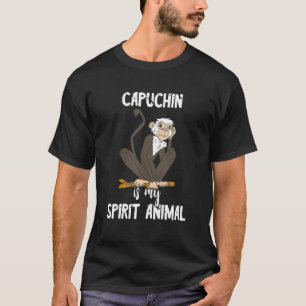 Capuchin Is My Spirit Animal Ape Monkey Wildlife P T-Shirt