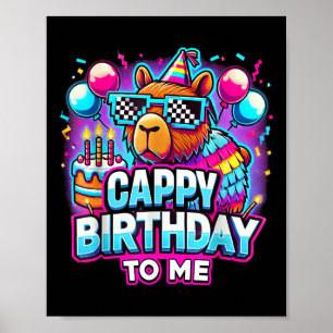 Capy Birthday Funny Cappy Birthday To Me Capybara Poster