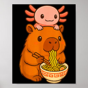 Capybara Anime Ramen Axolotl Funny Graphic Kawaii Poster