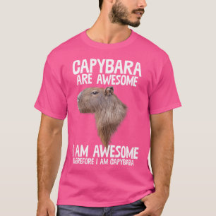 Capybara Are Awesome Therefore I'M Capibara Funny T-Shirt
