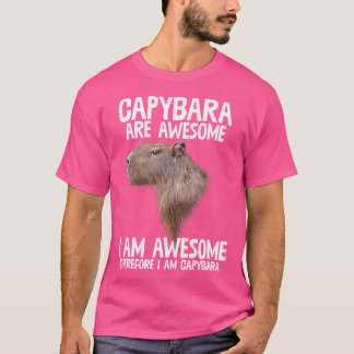 Capybara Are Awesome Therefore I'M Capibara Funny T-Shirt