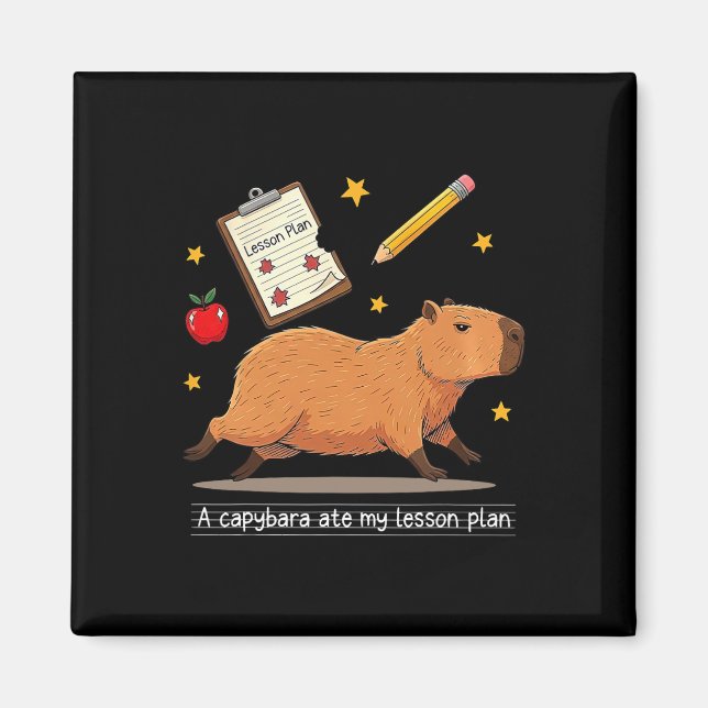 Capybara Ate My Lesson Plan Teacher Student Back T Magnet (Front)