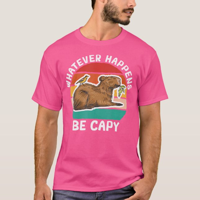 Capybara Be Capy Rodent Capybara T-Shirt (Front)